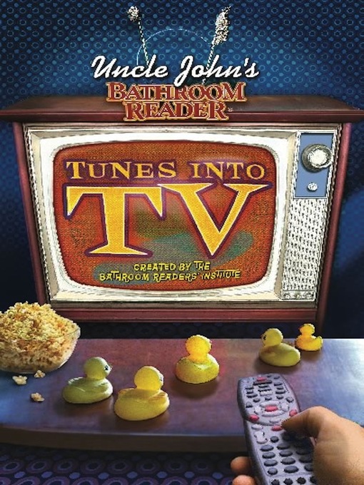 Title details for Uncle John's Bathroom Reader Tunes into TV by Bathroom Readers' Institute - Available